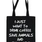 Just Want To Drink Coffee Shopping Tote Bag For Life