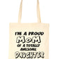 Proud Mom Of Awesome Daughter Shopping Tote Bag For Life