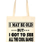 I May Be Old Seen All Cool Bands Tote Bag For Life