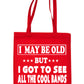 I May Be Old Seen All Cool Bands Tote Bag For Life