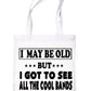 I May Be Old Seen All Cool Bands Tote Bag For Life