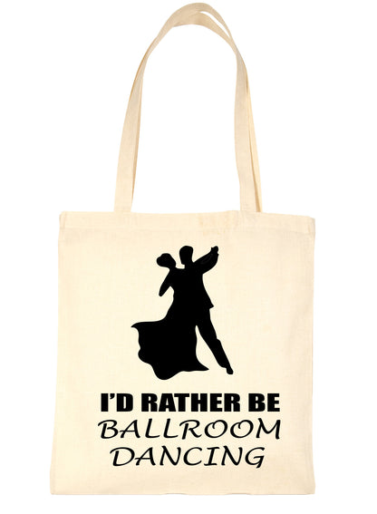 I'd Rather Be Ballroom Dancing Waltz Funny Shopping Tote Bag For Life