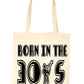 Born In The 30's Birthday Gift Funny Shopping Tote Bag For Life