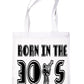 Born In The 30's Birthday Gift Funny Shopping Tote Bag For Life