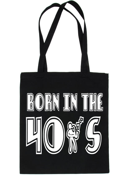 Born In The 40's Birthday Gift Funny Shopping Tote Bag For Life