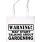 Warning May Talk About Gardening Bag For Life Shopping Tote Bag