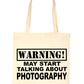 Warning May Talk About Photography Photo Bag For Life Shopping Tote Bag