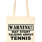 Warning May Talk About Tennis Wimbledon Bag For Life Shopping Tote Bag