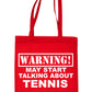 Warning May Talk About Tennis Wimbledon Bag For Life Shopping Tote Bag