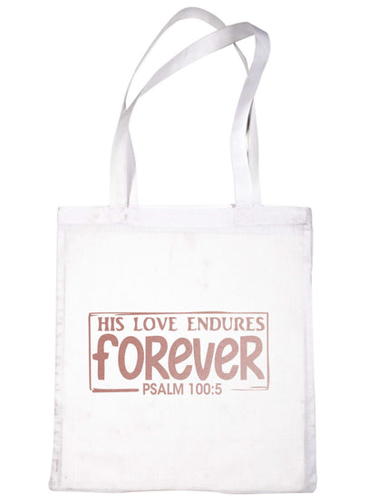 His Love Endures In Rose Gold Print Christian Gift Resuable Shopping Bag