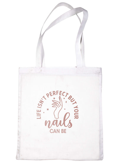 Life Isn't perfect Nails Can Be Nail Salon Tote Bag Gift Resuable Shopping Bag