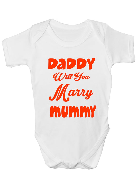 Daddy Will You Marry Mummy Funny Baby Onesie Vest Babygrow