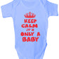Keep Calm It's Only A Baby Funny Babygrow Onesie