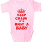 Keep Calm It's Only A Baby Funny Babygrow Onesie