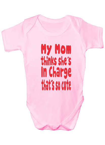 My Mom Thinks She's In Charge Funny Babygrow Onesie