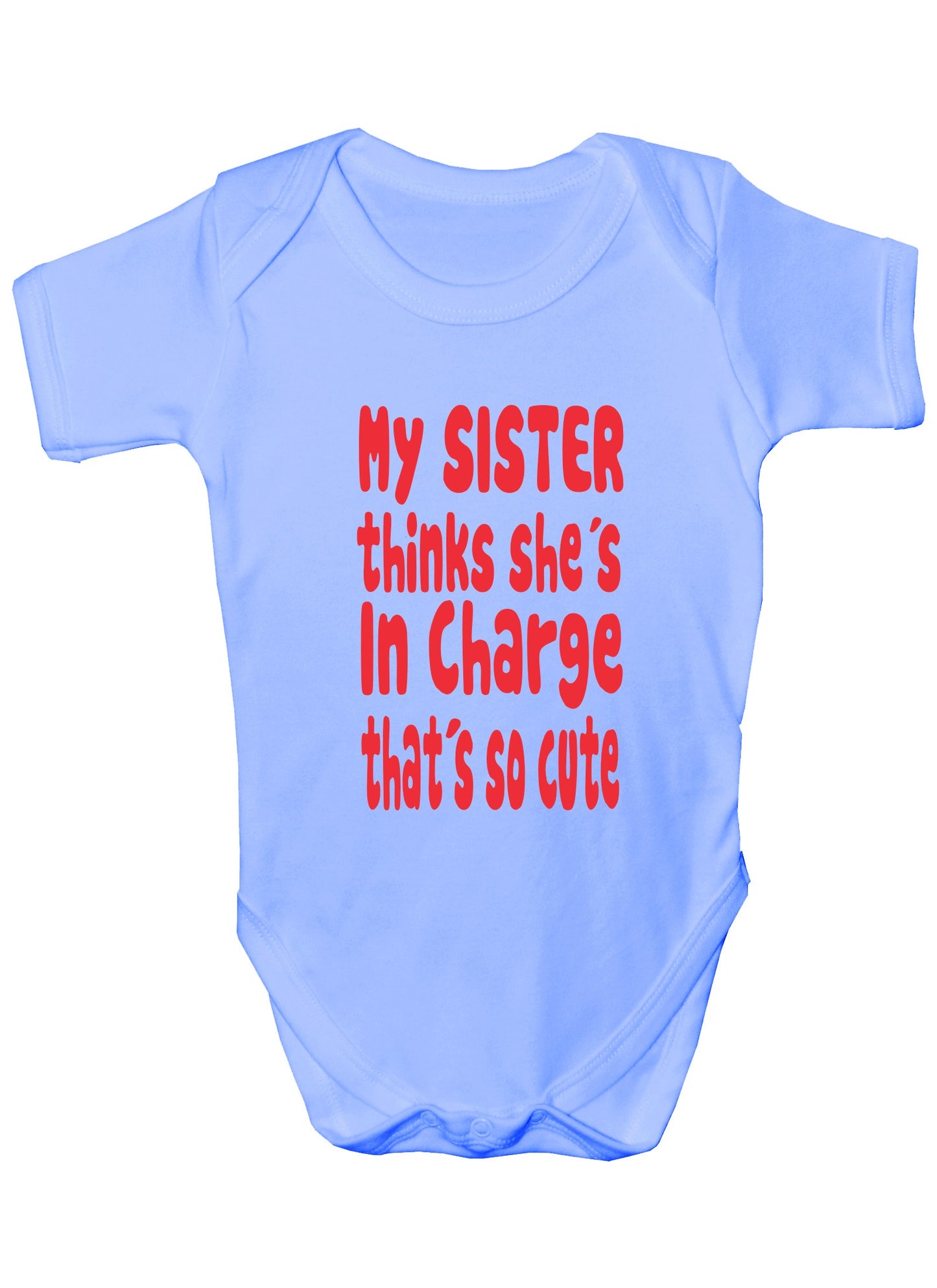 My Sister Thinks She's In Charge Funny Babygrow Onesie