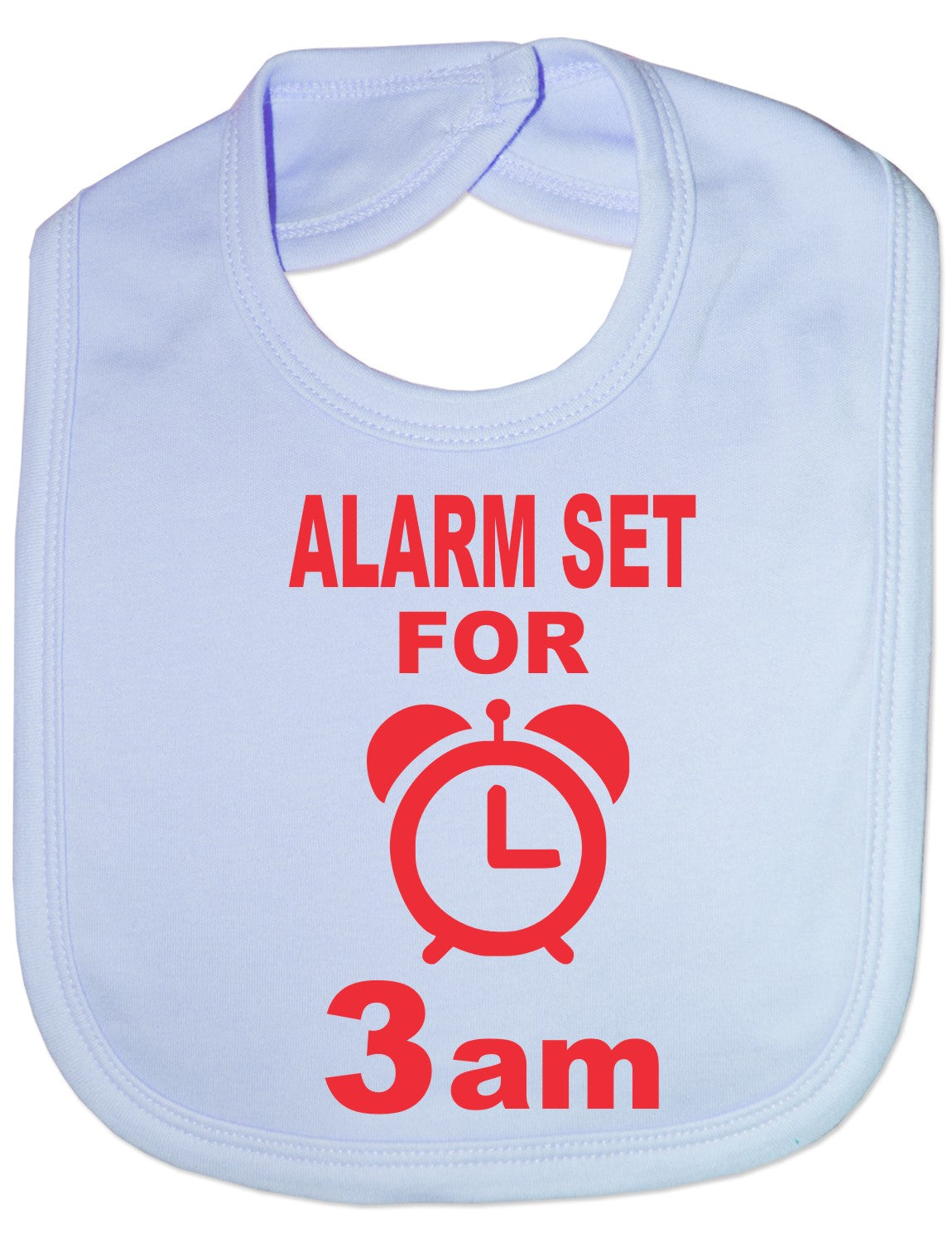 Print4u Alarm Set For 3 am Feeding Bib