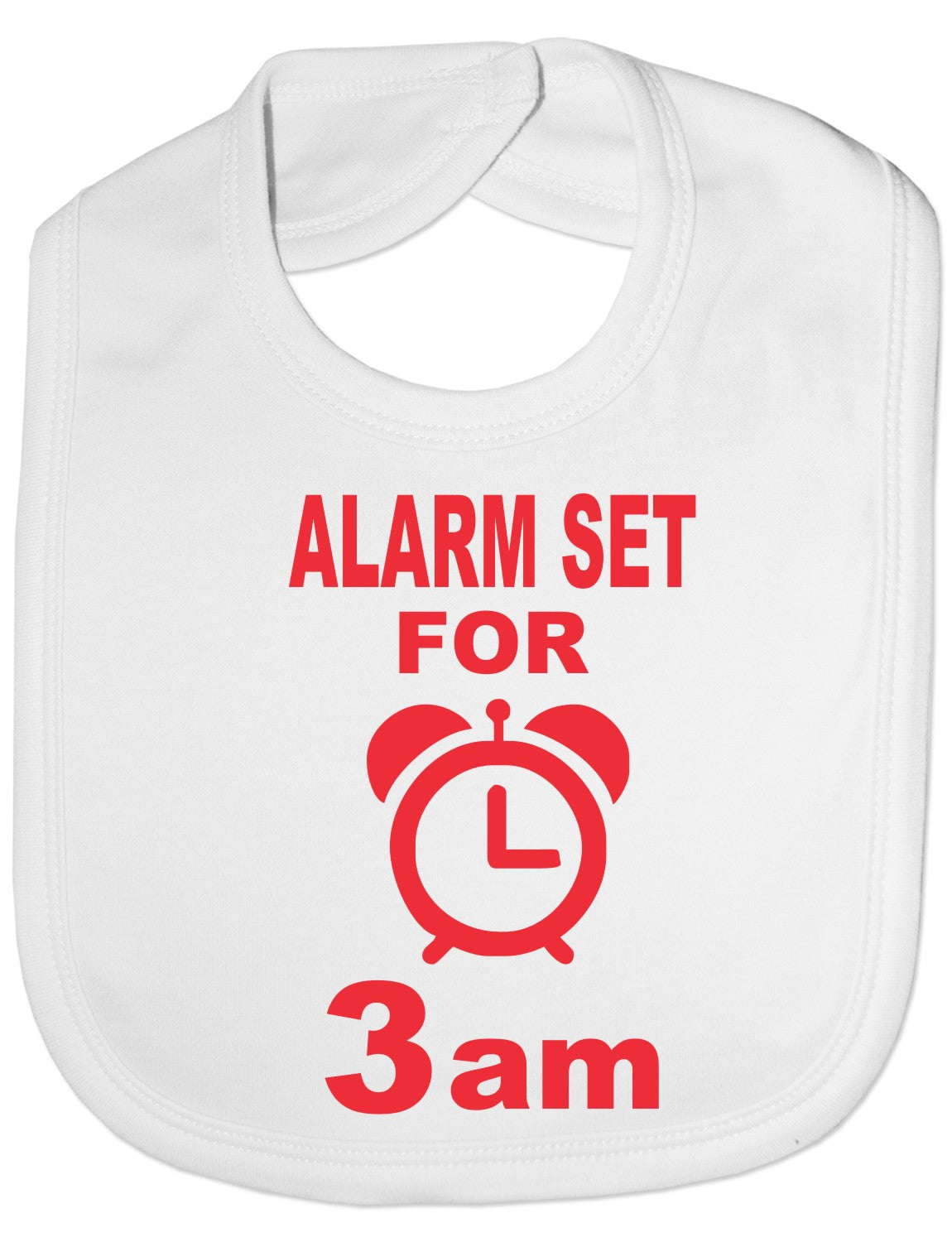 Print4u Alarm Set For 3 am Feeding Bib