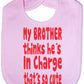 Print4u My Brother Thinks He's In Charge Feeding Bib