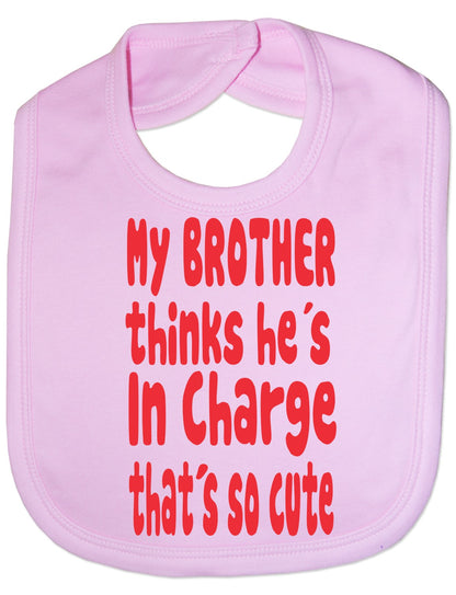 Print4u My Brother Thinks He's In Charge Feeding Bib