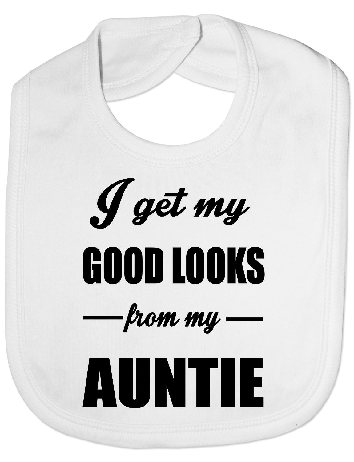 I Get Good Looks From My Auntie Aunt Feeding Bib Present