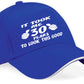 It Took 30 Years Look This Good Baseball Cap 30th Birthday Gift For Men & Women