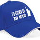 I'd Rather Be In New York Baseball Cap Funny Birthday Gift For Men & Women