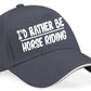 I'd Rather Be Horse Riding Baseball Cap Funny Birthday Gift For Men & Women