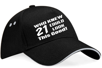 Who Knew 21 Look This Good Baseball Cap 21st Birthday Gift For Men & Women
