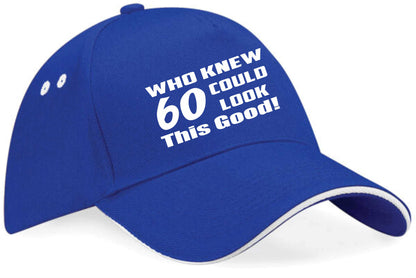 Who Knew 60 Look This Good Baseball Cap 60th Birthday Gift For Men & Women
