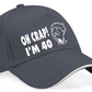 Oh Crap I'm 40 Baseball Cap 40th Birthday Gift For Men & Ladies