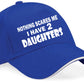Nothing Scares Me I Have 2 Daughters Baseball Cap Birthday Gift For Men