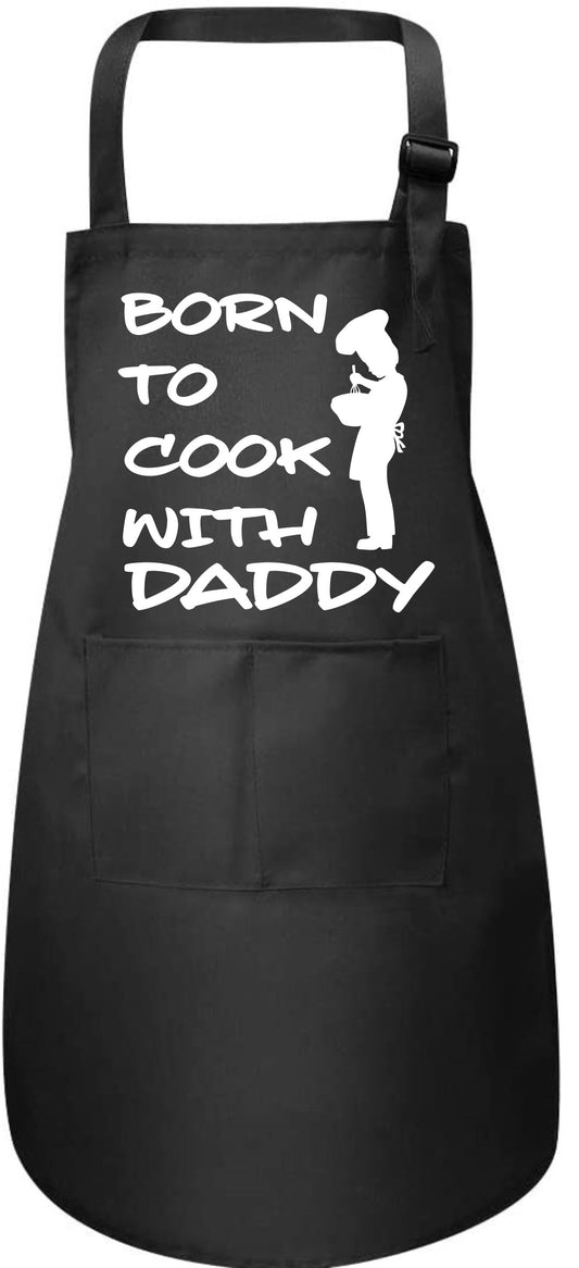 Born To Cook with My Daddy Childs Baking Cooking Apron