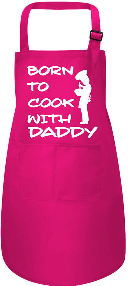 Born To Cook with My Daddy Childs Baking Cooking Apron