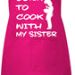 Born To Cook with My Sister Childs Baking Cooking Apron