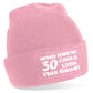 Who Knew 30 Could Look This Good Beanie Hat 30th Birthday Gift For Men & Ladies