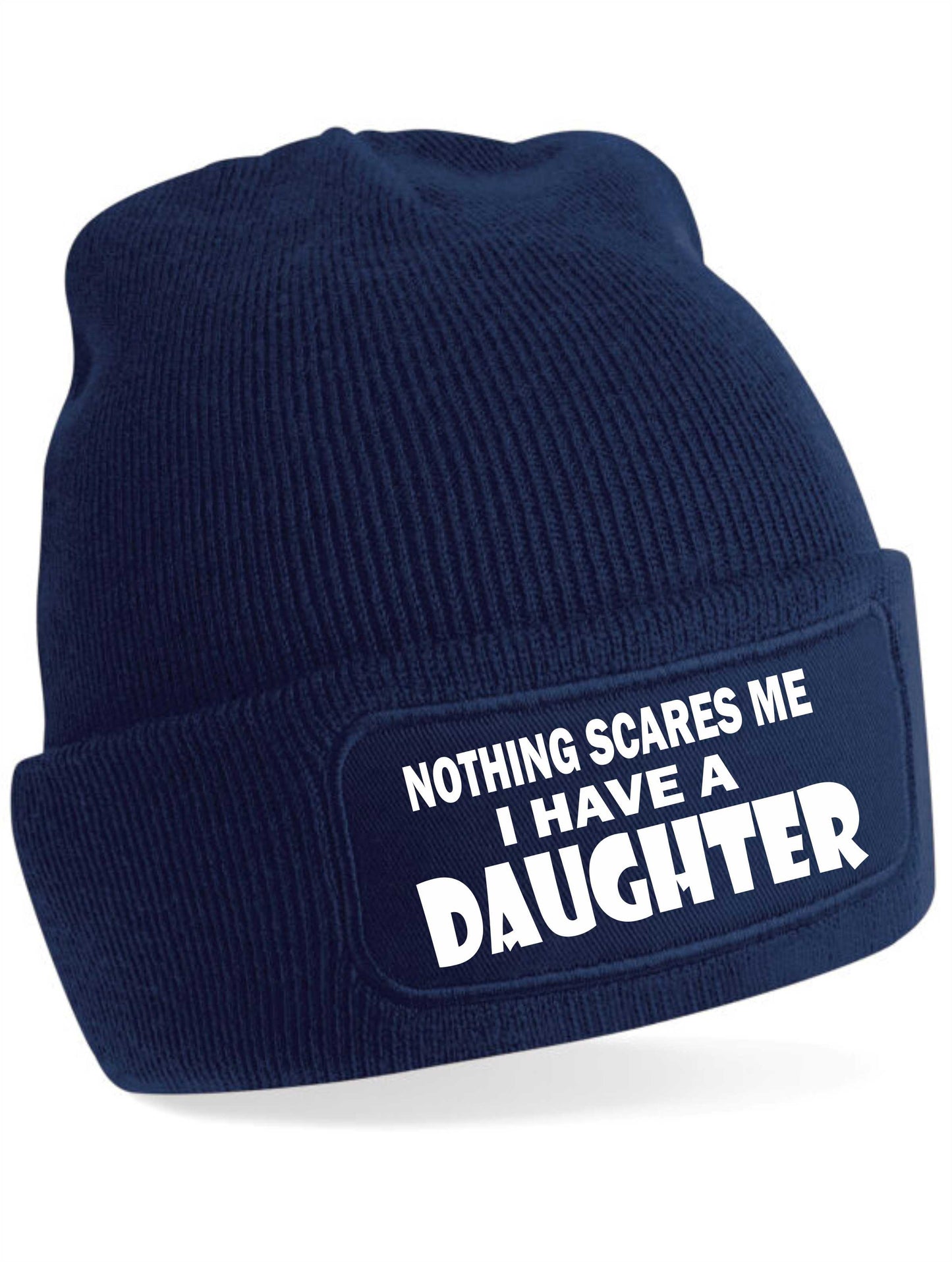 Nothing Scares Me Have A Daughter Beanie Hat  Birthday Gift For Men & Ladies