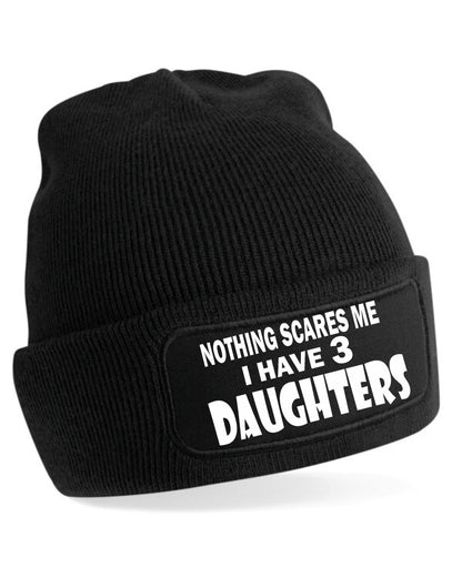 Nothing Scares Me Have 3 Daughters Beanie Hat  Birthday Gift For Men & Ladies