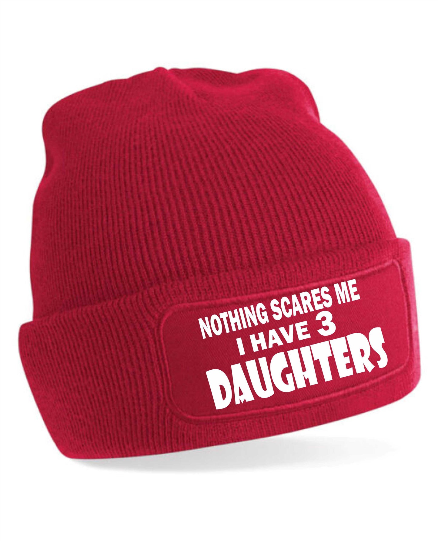 Nothing Scares Me Have 3 Daughters Beanie Hat  Birthday Gift For Men & Ladies
