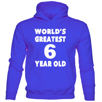Worlds Greatest 6 Year Old 6th Birthday Hoodie