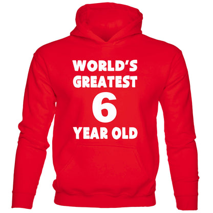 Worlds Greatest 6 Year Old 6th Birthday Hoodie