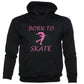 Born To Skate Ice Skating Kids Hoodie