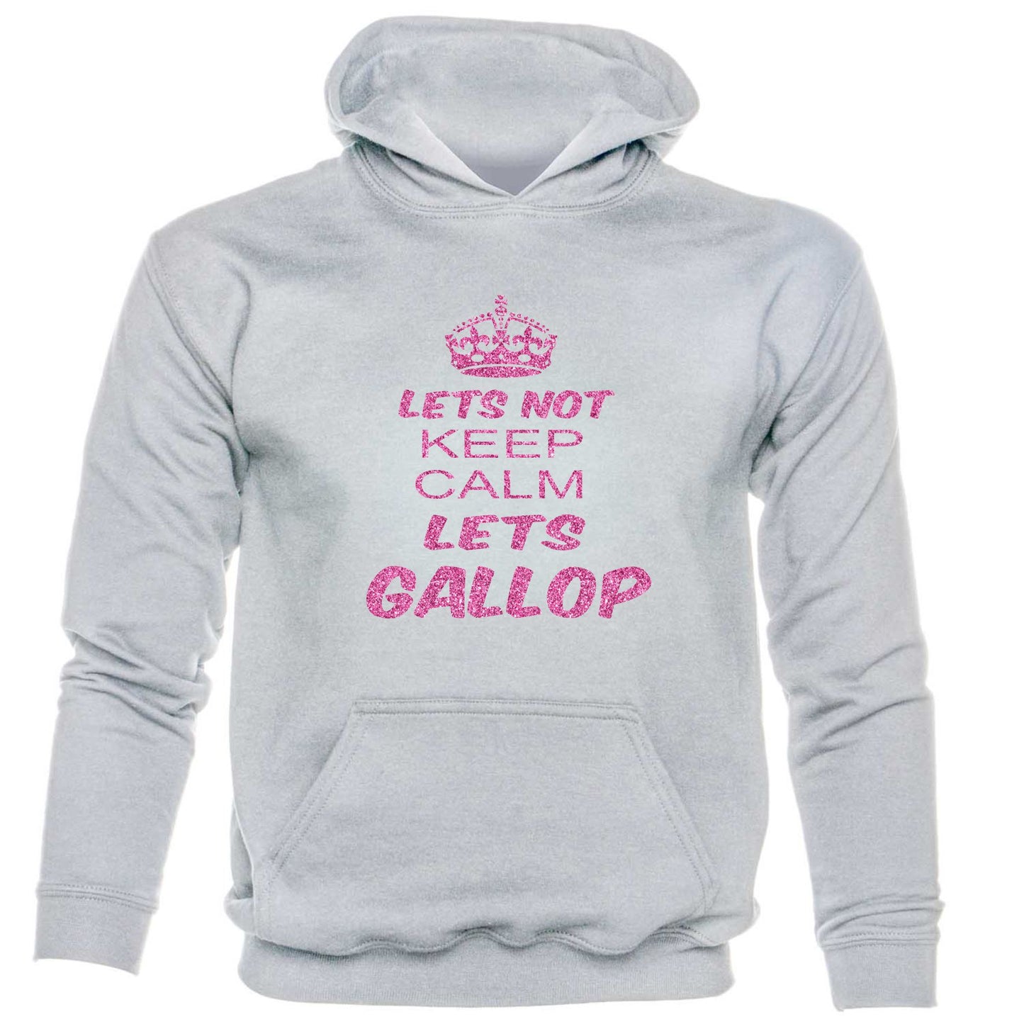 Let’s Not Keep Calm Let's Gallop Horse Hoodie
