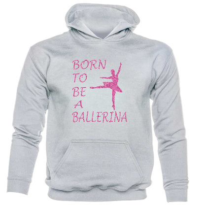 Born To Be A Ballerina Ballet Dancing Kids Hoodie