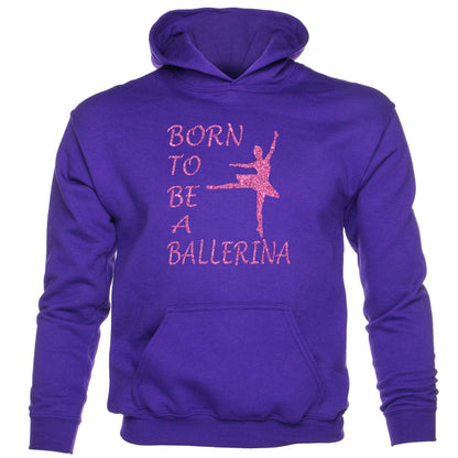 Born To Be A Ballerina Ballet Dancing Kids Hoodie
