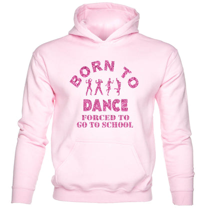 Born To Dance Forced To Go To School Kids Hoodie