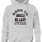 Born to Be Lazy Forced to Go To School Kids Hoodie
