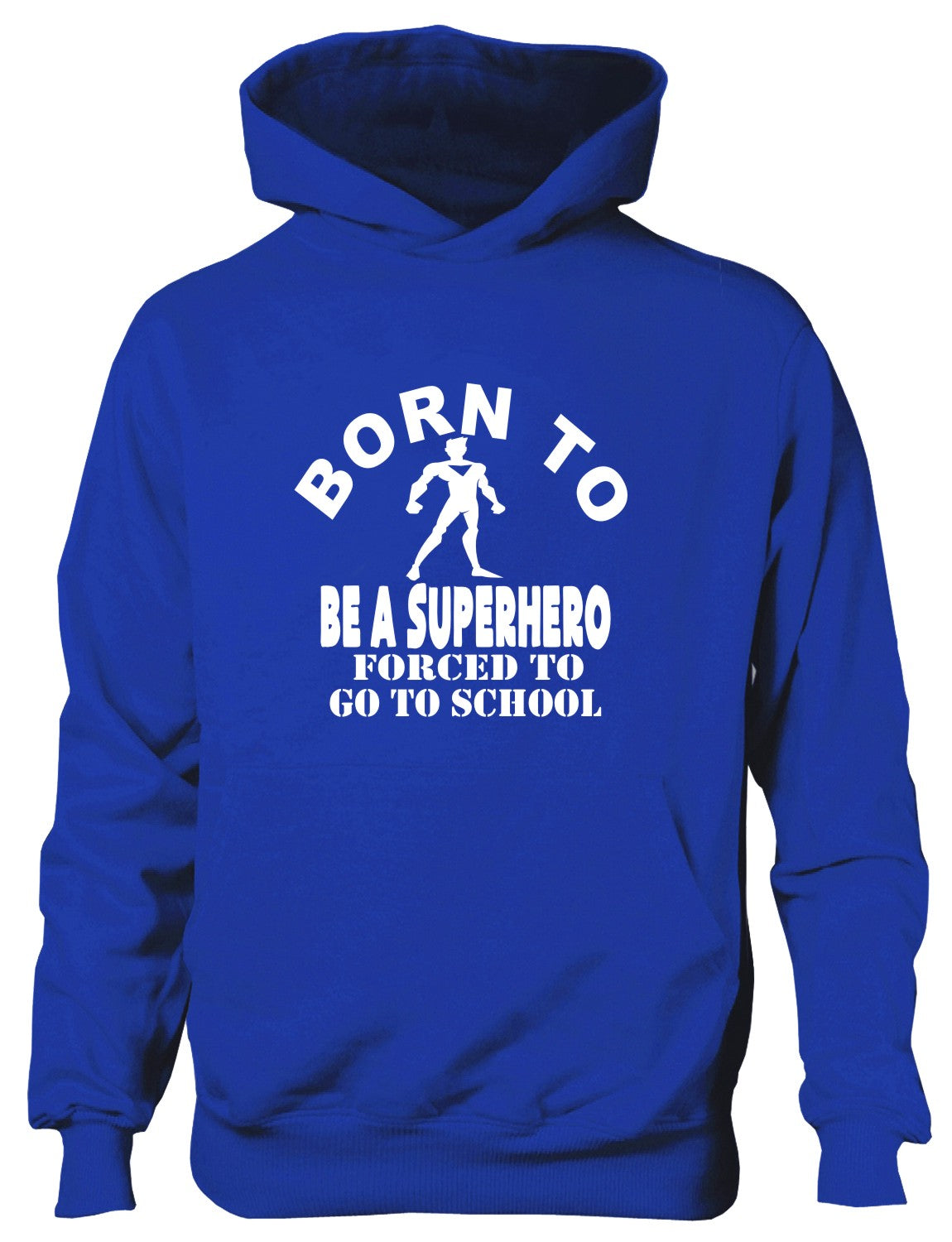 Born to Be A Superhero Forced to Go To School Kids Hoodie