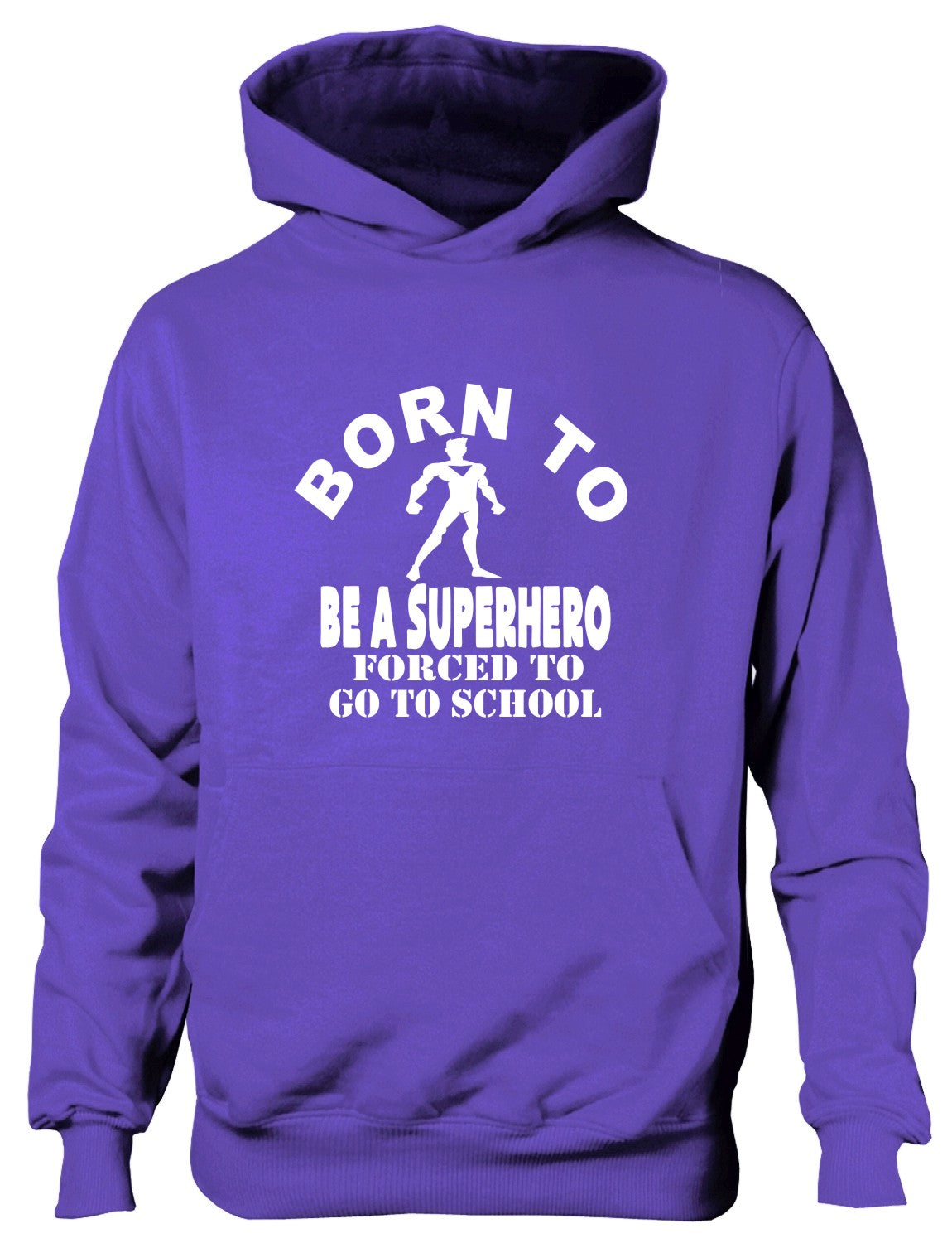 Born to Be A Superhero Forced to Go To School Kids Hoodie