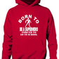 Born to Be A Superhero Forced to Go To School Kids Hoodie